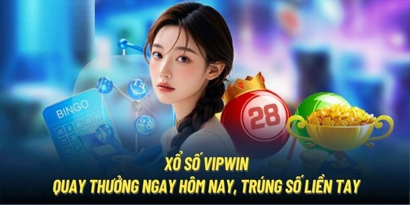 Xổ Số VIPWIN - Cá Cược Dễ Dàng Thu Lợi Nhuận Khủng 3 Một vài sản phẩm tiêu biểu
