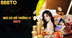 888TO - Nhà cái đổi thưởng hấp dẫn, uy tín