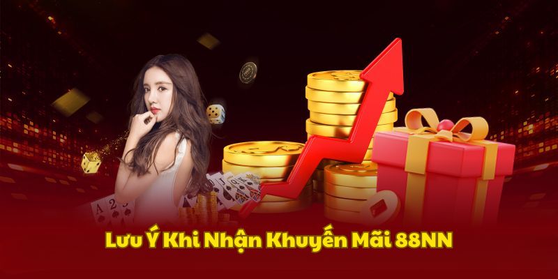 Khuyến Mãi 88NN - Cơ Hội Nhận Ưu Đãi Độc Quyền Mới Nhất 2025 3 luu-y-khi-khuyen-mai-88nn