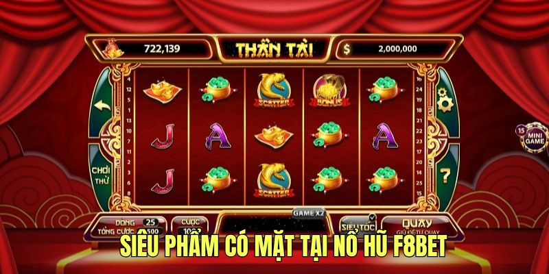 Nổ Hũ F8BET - Slot Game Quay Hũ Đổi Thưởng Uy Tín 2025 3 no-hu-f8bet-sieu-pham