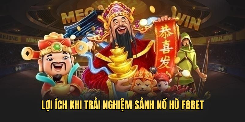 Nổ Hũ F8BET - Slot Game Quay Hũ Đổi Thưởng Uy Tín 2025 2 no-hu-f8bet-uu-diem