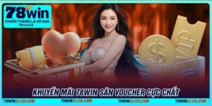 Khuyến mãi 78Win - Cơ hội săn voucher cực chất cho mọi trò chơi
