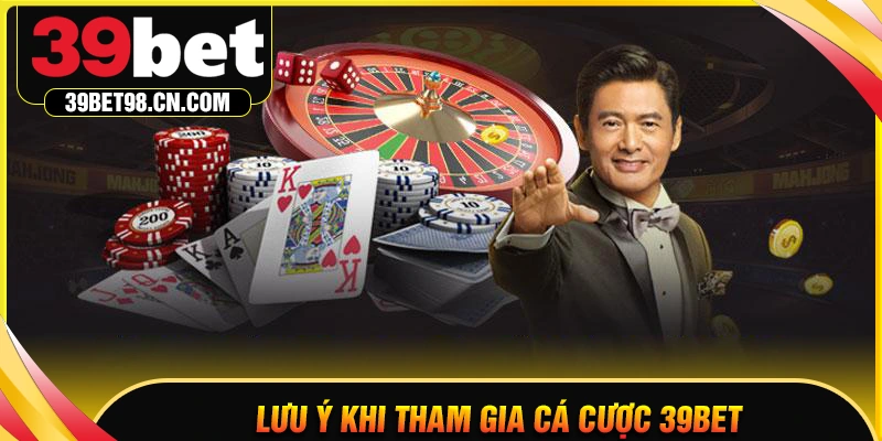 39BET đăng nhập - Điểm hẹn bùng nổ cá cược trực tuyến 2 Lưu ý quan trọng khi cá cược tại 39BET đăng nhập